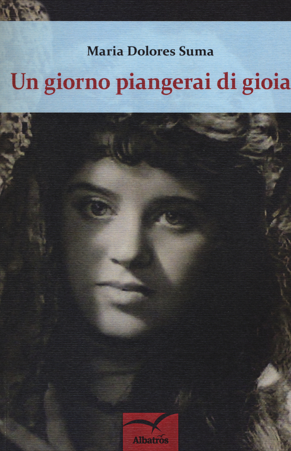 Un giorno piangerai di gioia