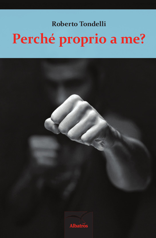 Perché proprio a me?