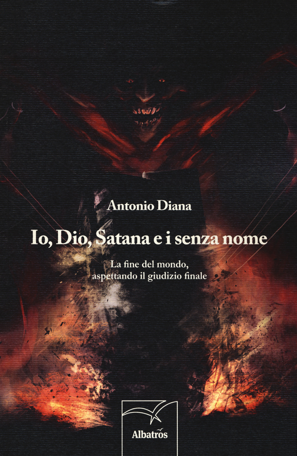 Io, Dio, Satana e i senza nome. La fine del mondo, aspettando il giudizio finale