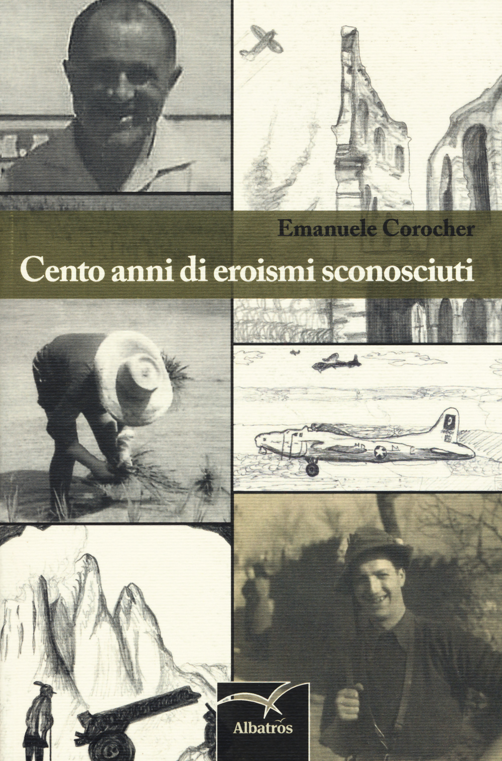 Cento anni di eroismi sconosciuti
