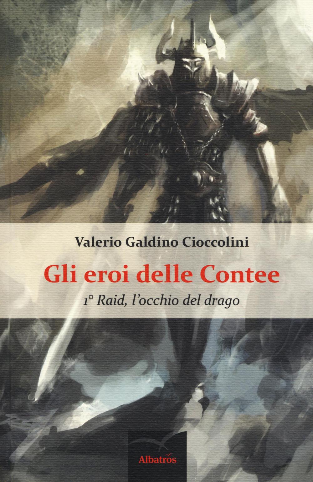 Raid, l'occhio del drago. Gli eroi delle contee. Vol. 1