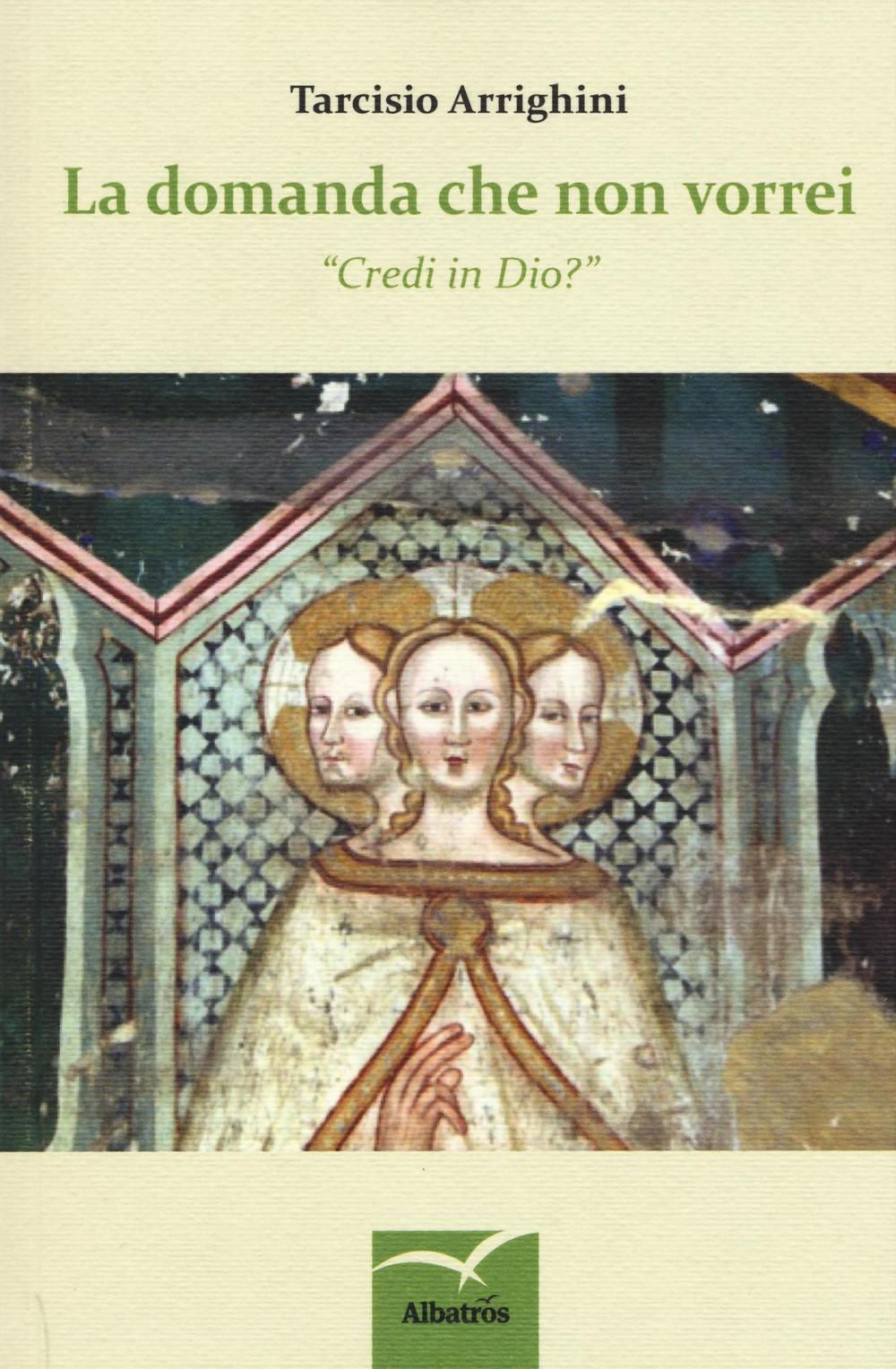 La domanda che non vorrei. «Credi in Dio?»