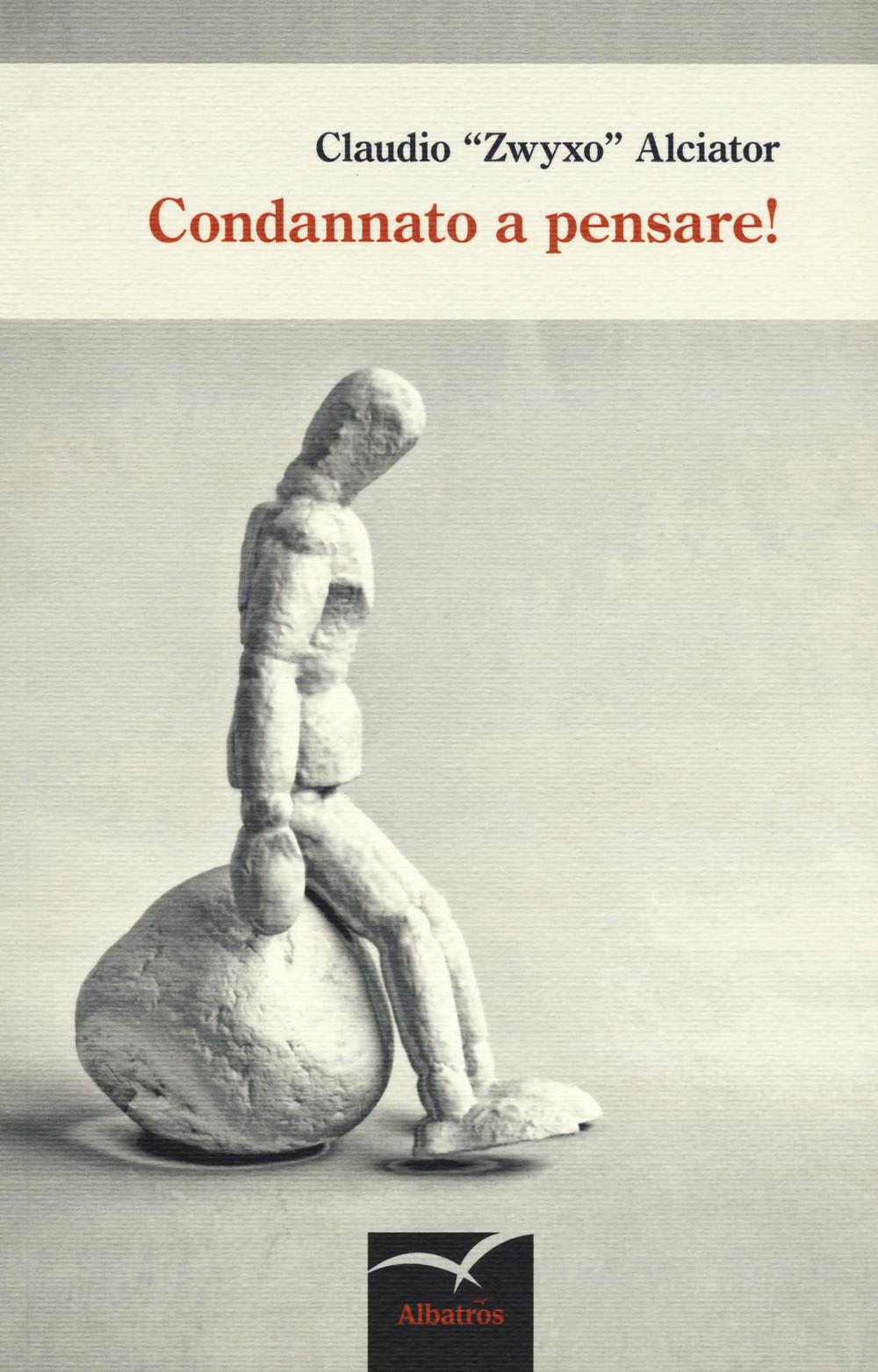 Condannato a pensare!