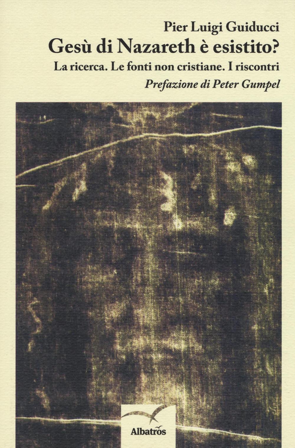 Gesù di Nazareth è esistito? La ricerca. Le fonti non cristiane. I riscontri