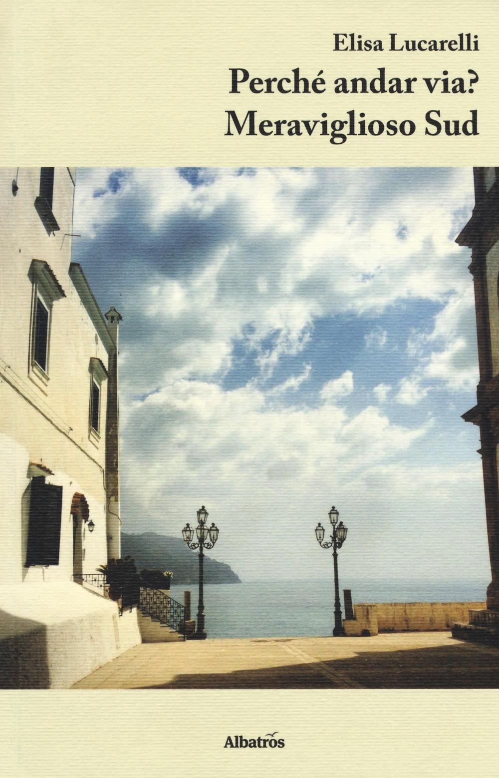 Perché andar via? Meraviglioso sud