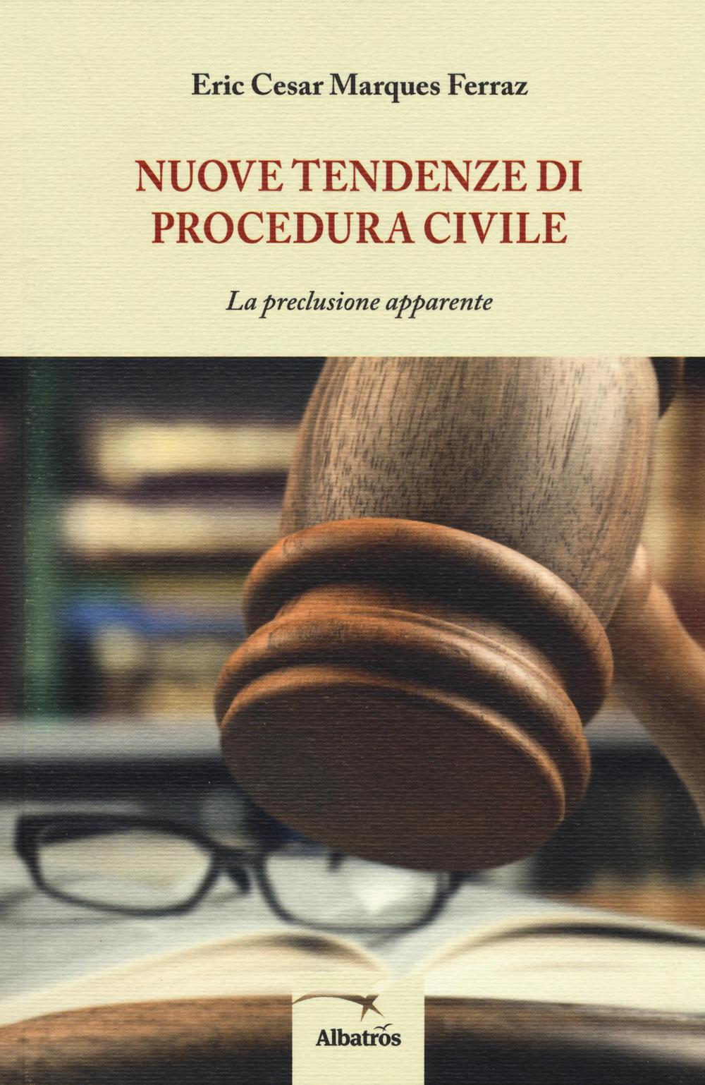 Nuove tendenze di procedura civile. La preclusione apparente