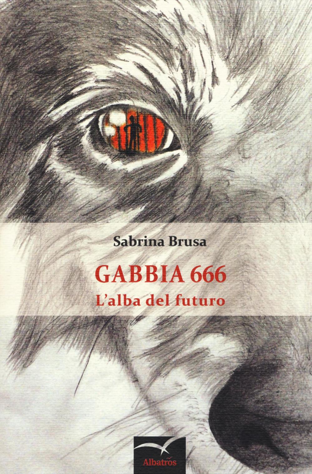 Gabbia 666. L'alba del futuro