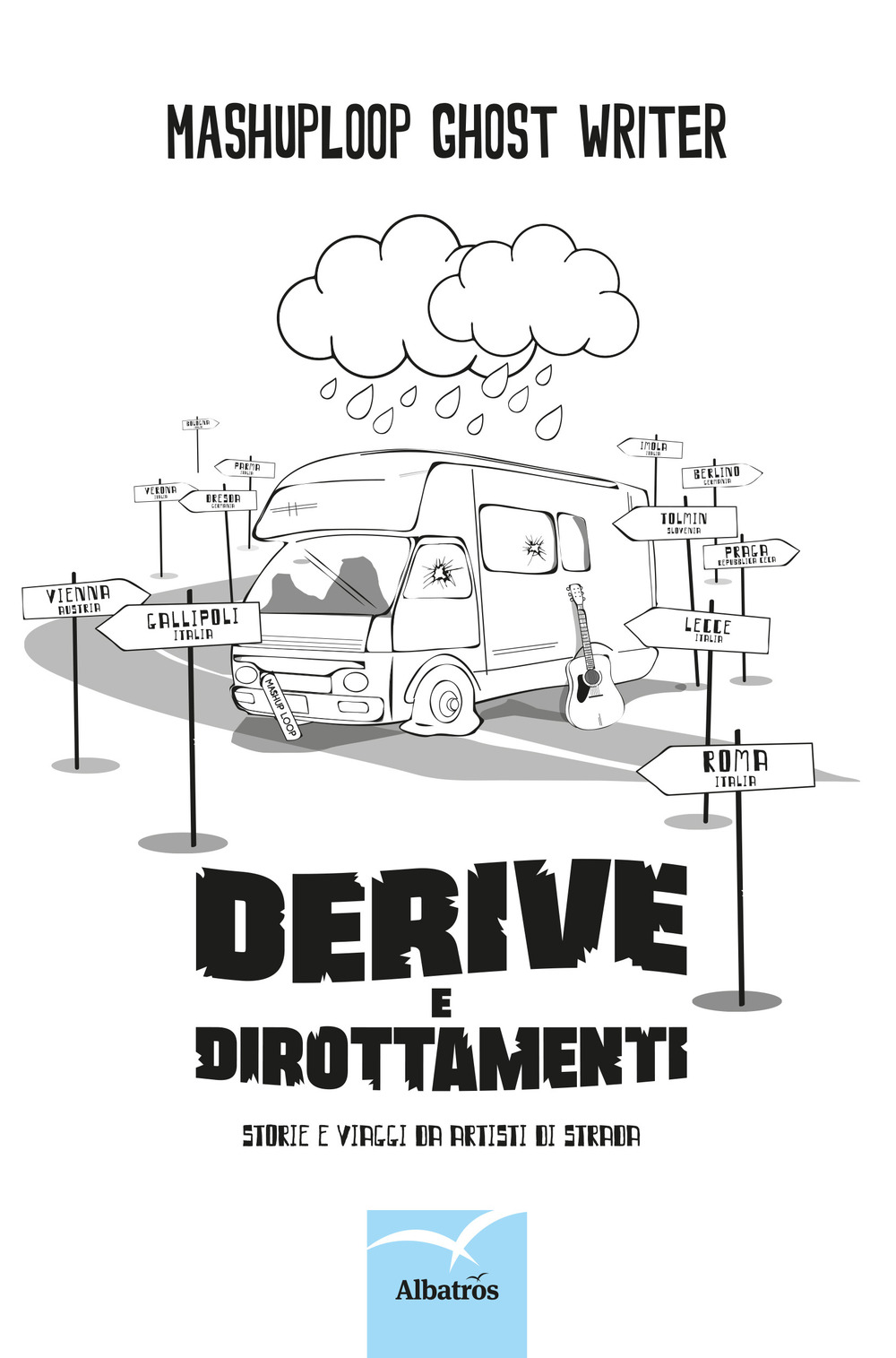 Derive e dirottamenti. Storie e viaggi di artisti di strada