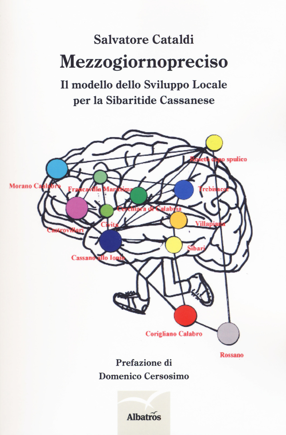 Mezzogiornopreciso. Il modello dello sviluppo locale per la Sibartide cassanese