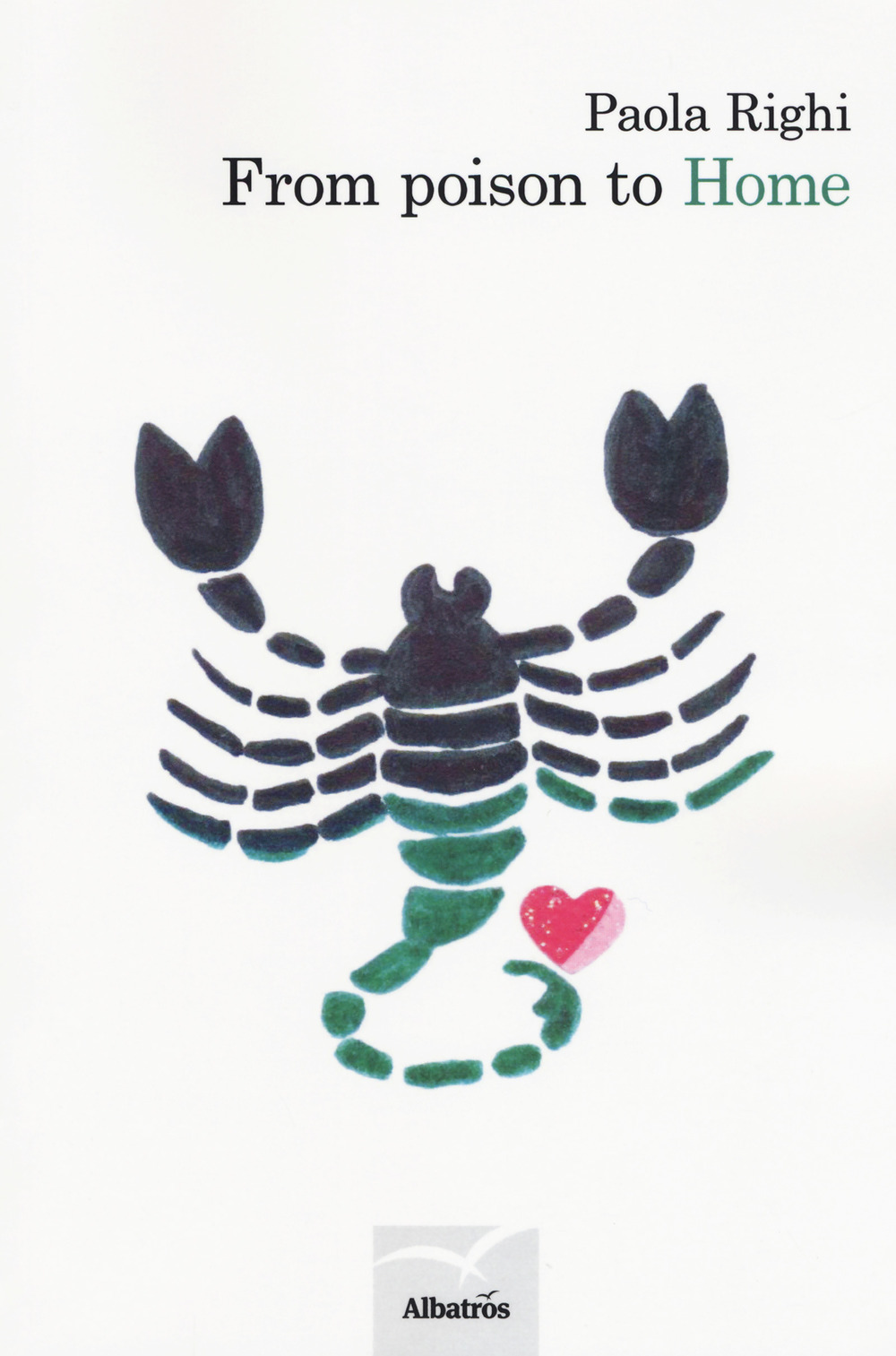 From poison to home. Ediz. italiana