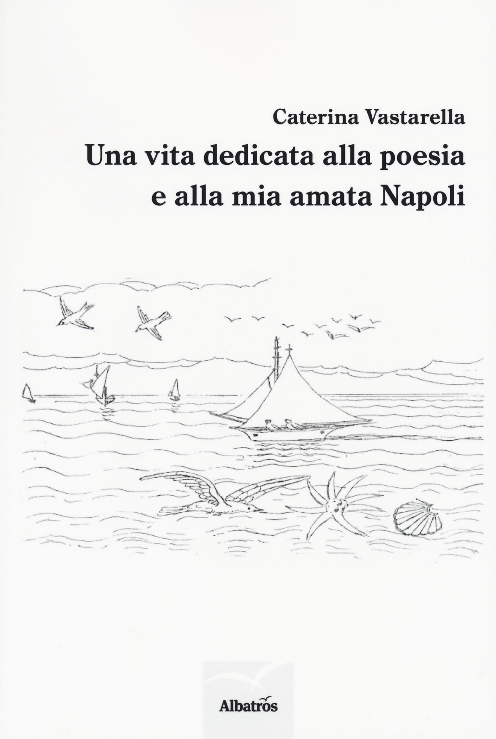 Una vita dedicata alla poesia e alla mia amata Napoli