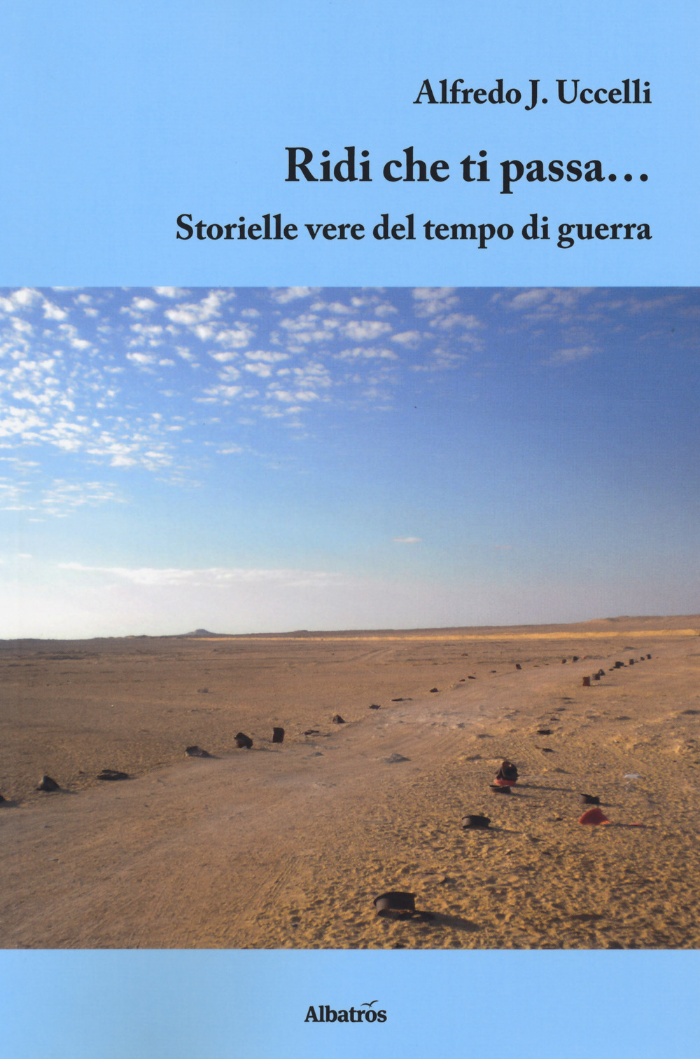 Ridi che ti passa... Storielle vere del tempo di guerra