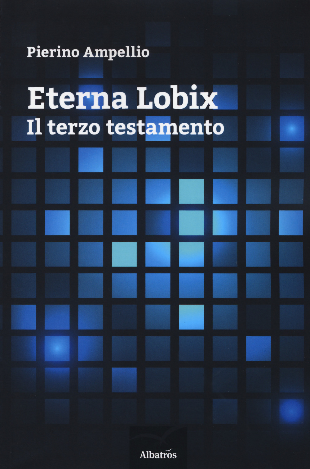 Eterna Lobix. Il terzo testamento