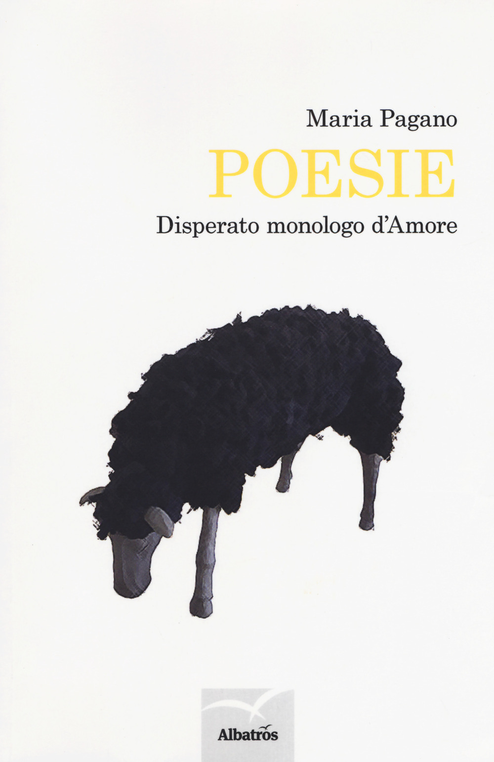 Poesie. Disperato monologo d'amore