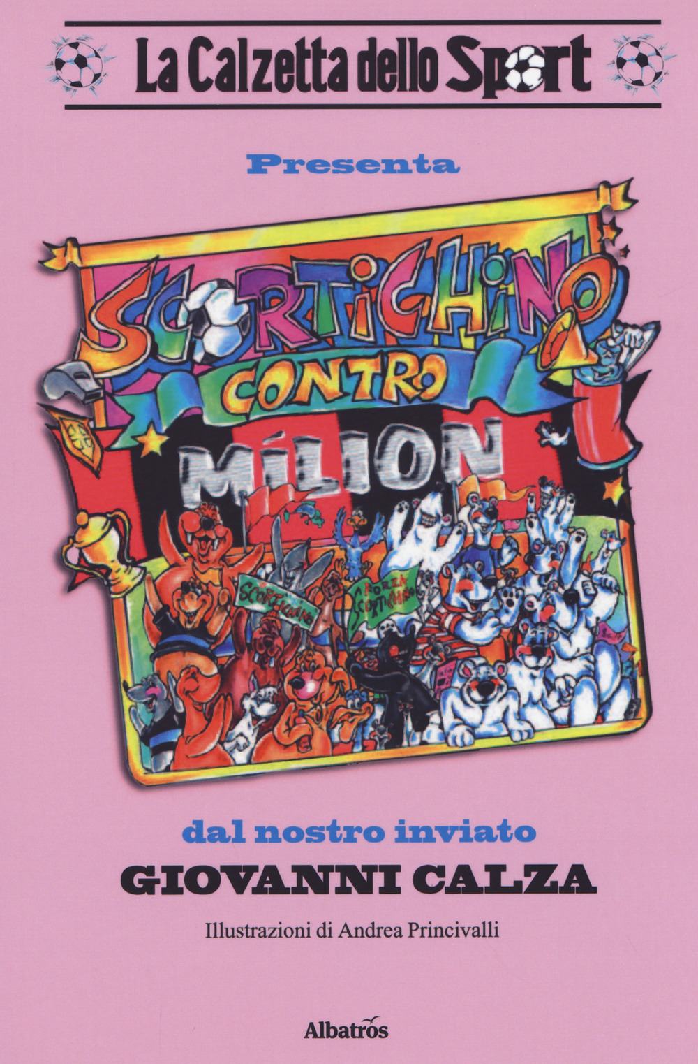 La calzetta dello sport: Scortichino contro Mìlion