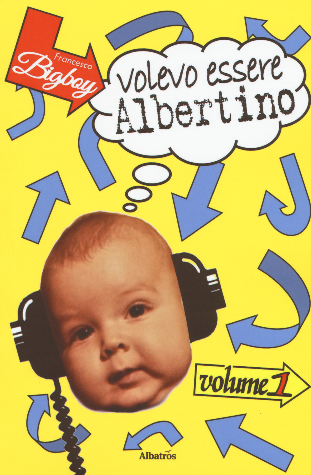 Volevo essere Albertino. Vol. 1