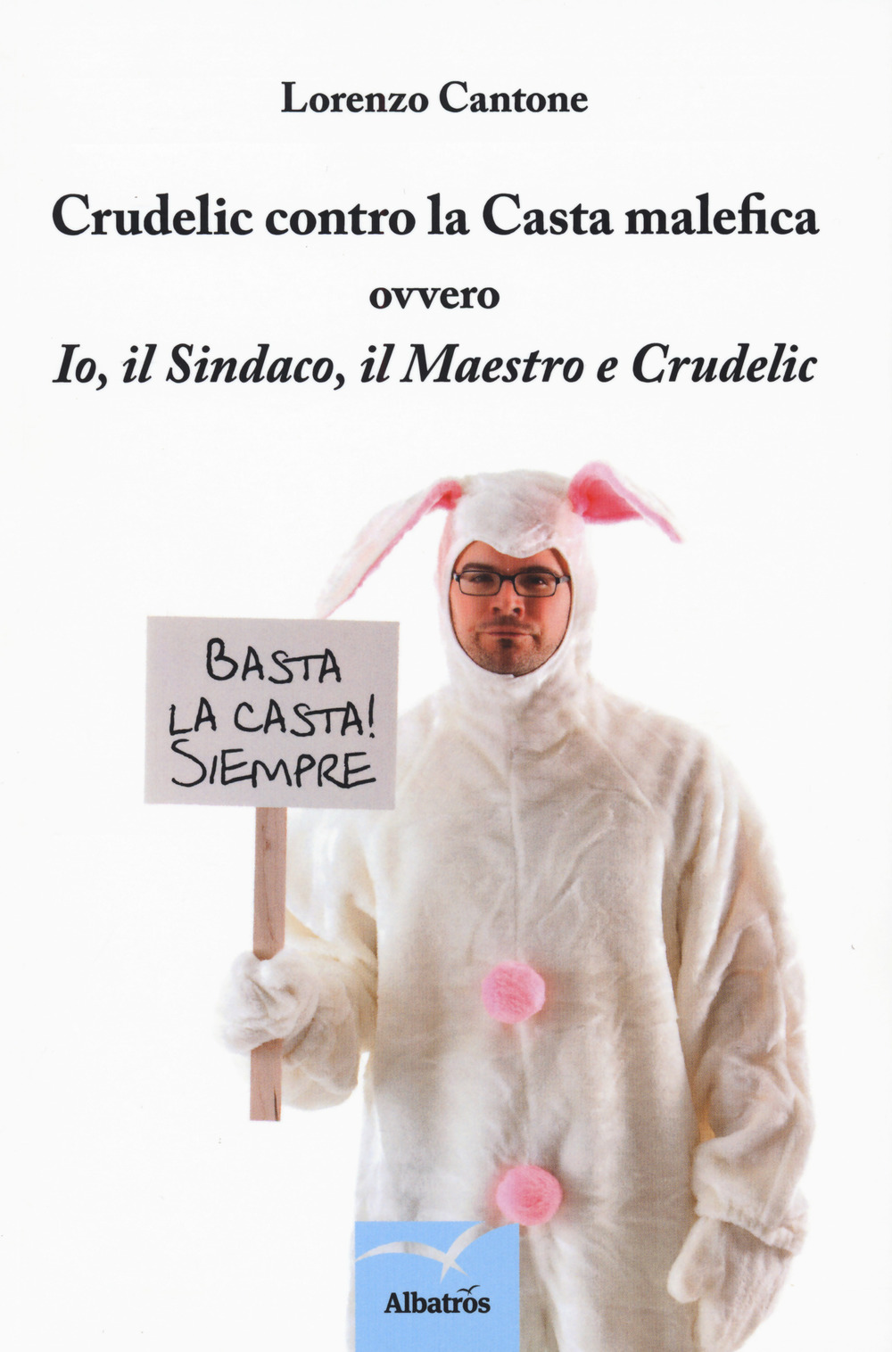 Crudelic contro la casta malefica ovvero Io, il Sindaco, il Maestro e Crudelic