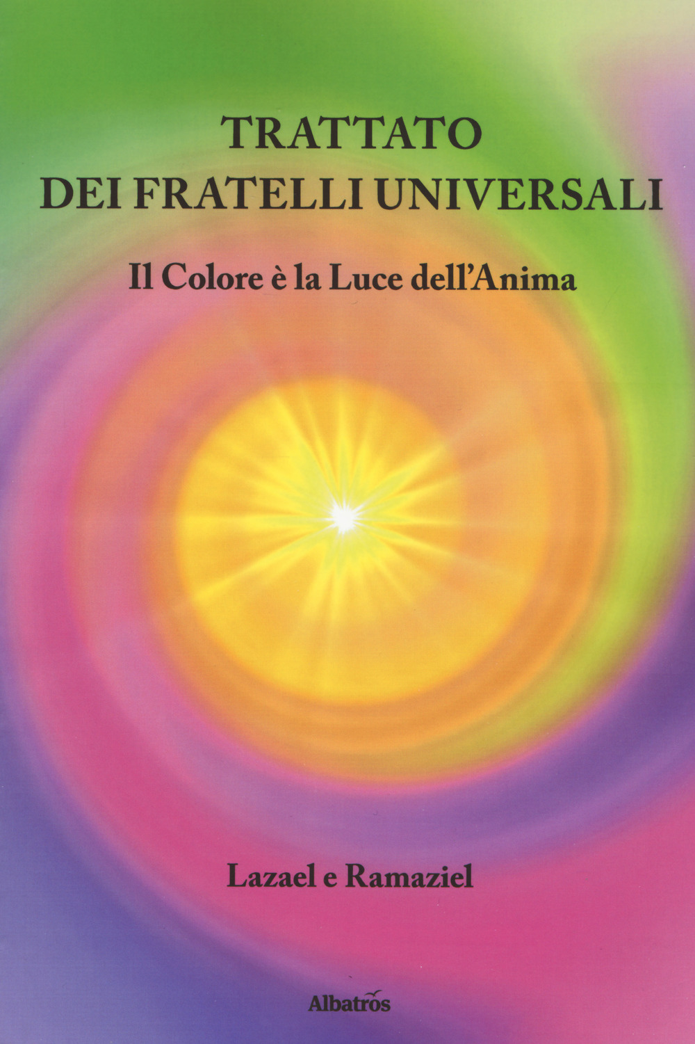 Trattato dei fratelli universali. Il colore è la luce dell'anima