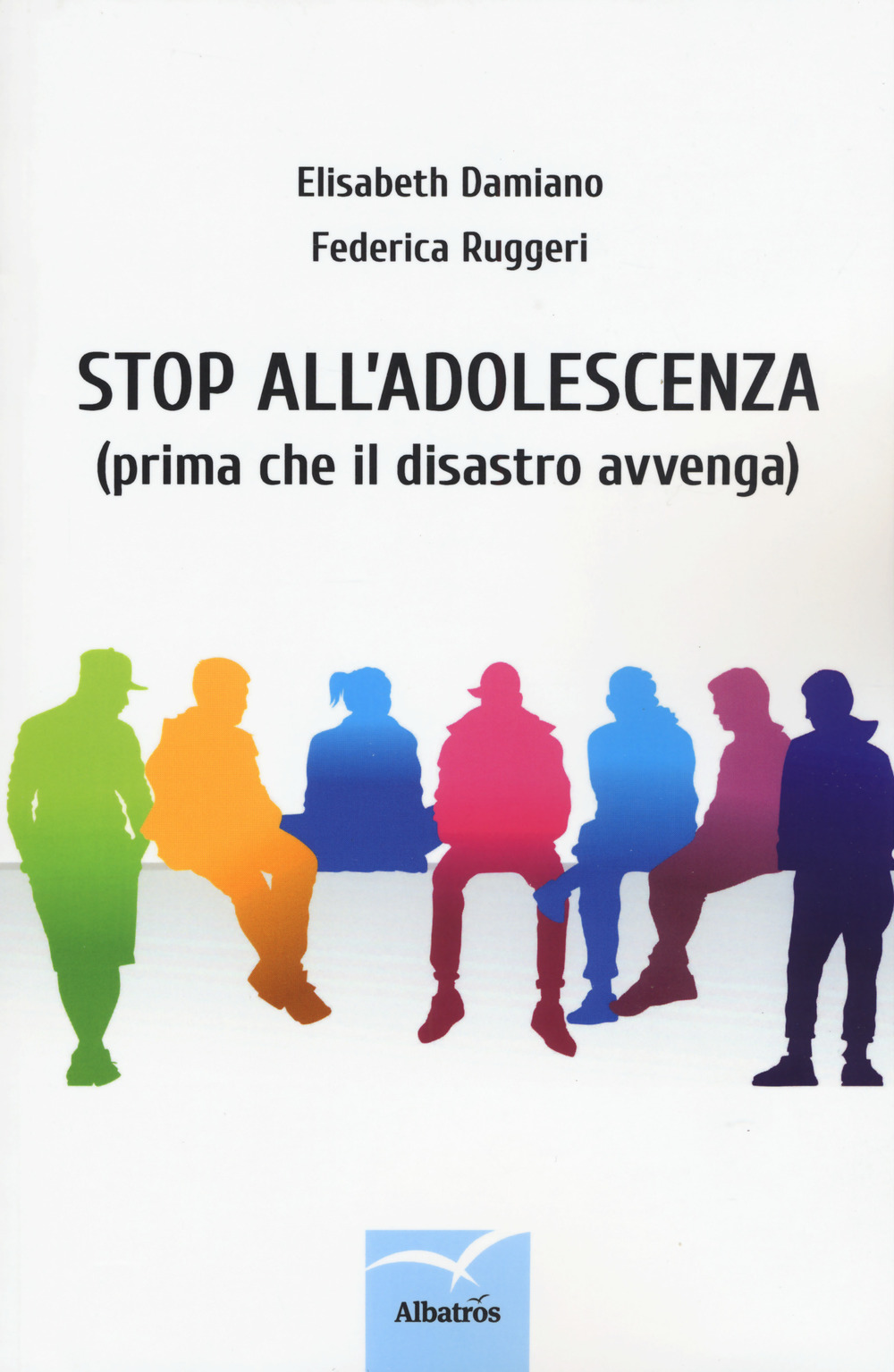 Stop all'adolescenza (prima che il disastro avvenga)
