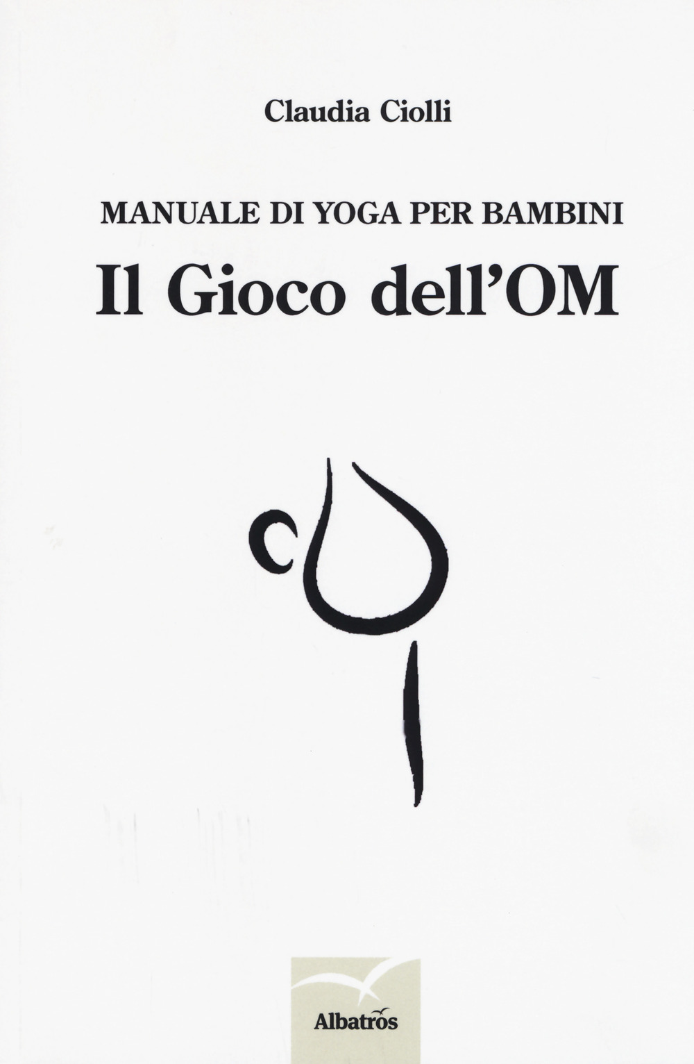 Manuale di yoga per bambini. Il gioco dell'OM