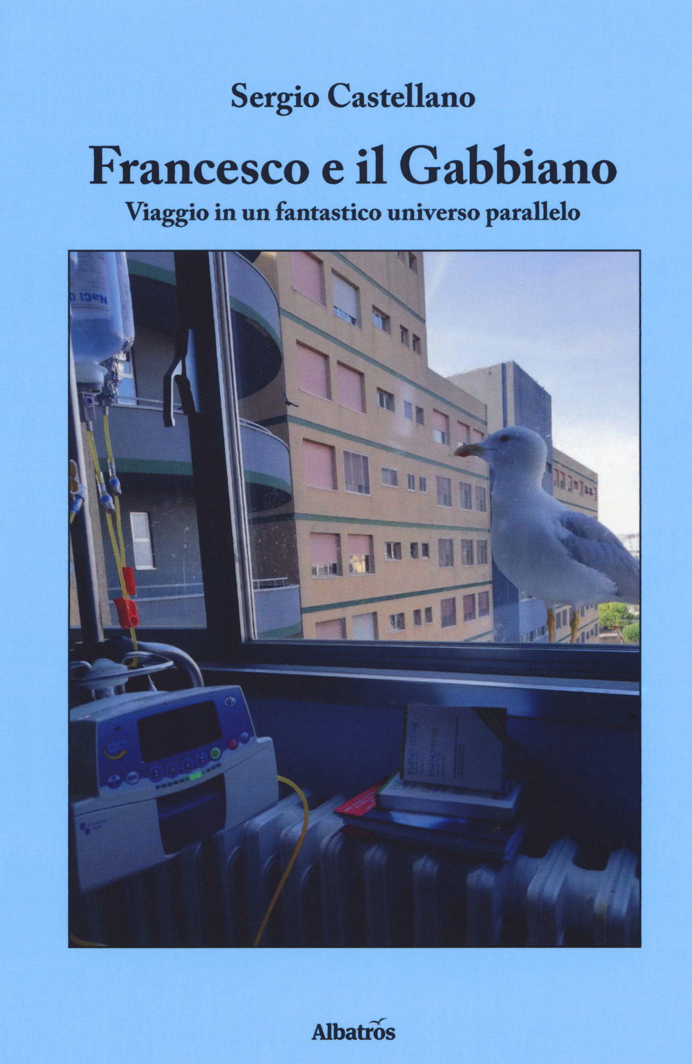 Francesco e il gabbiano. Viaggio in un fantastico universo parallelo