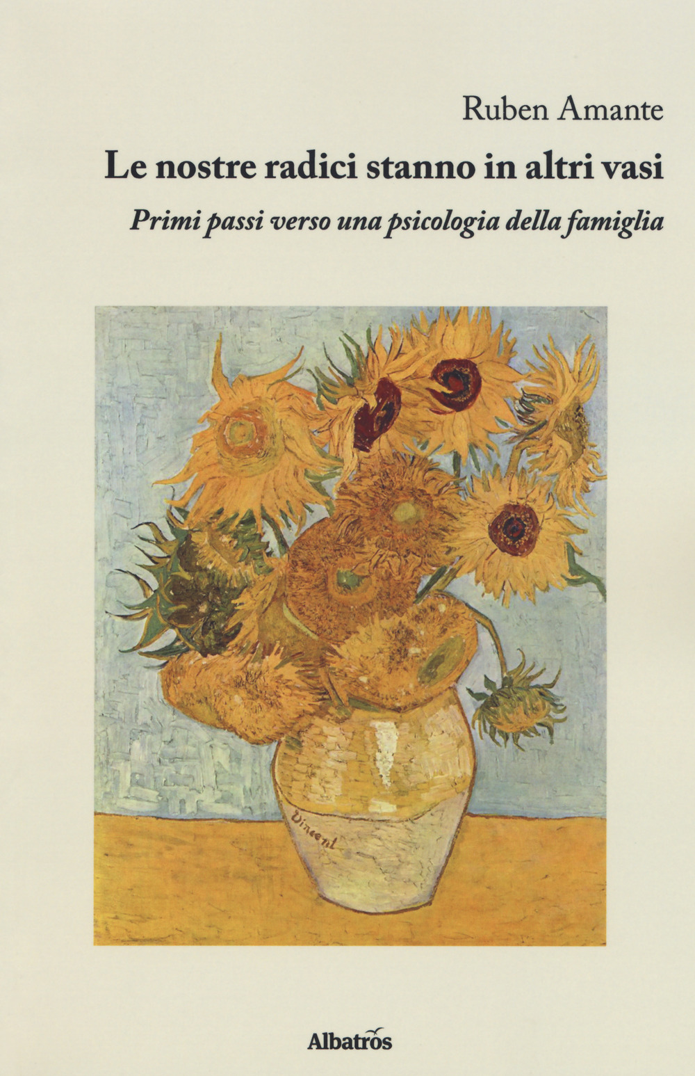 Le nostre radici stanno in altri vasi. Primi passi verso una psicologia della famiglia