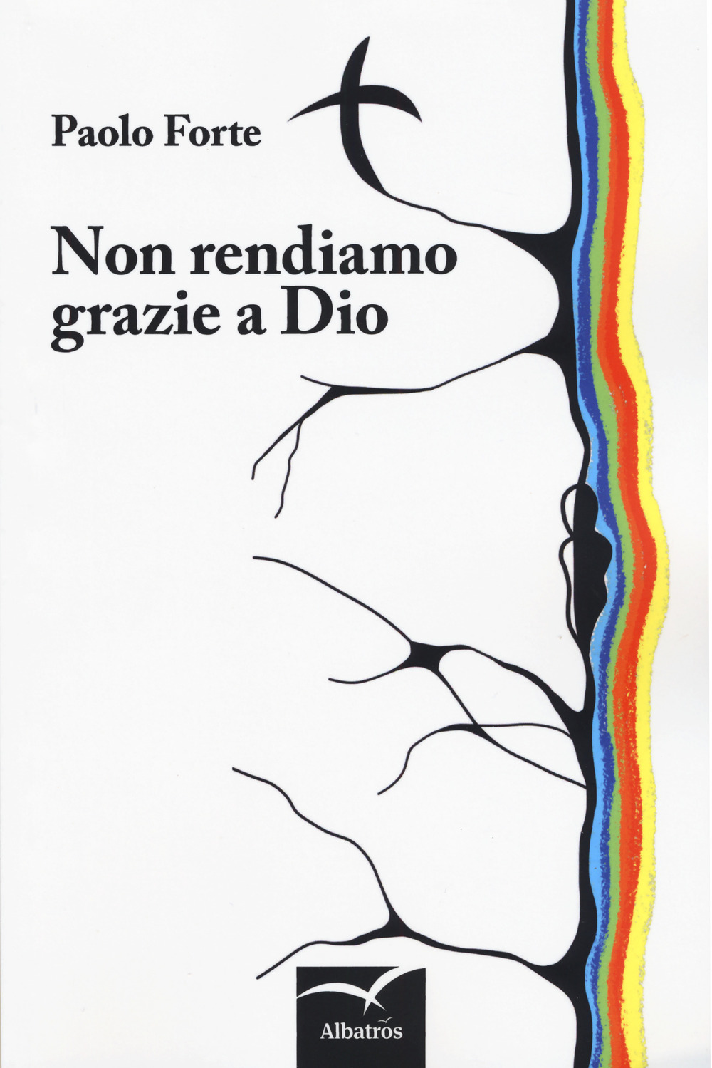 Non rendiamo grazie a Dio