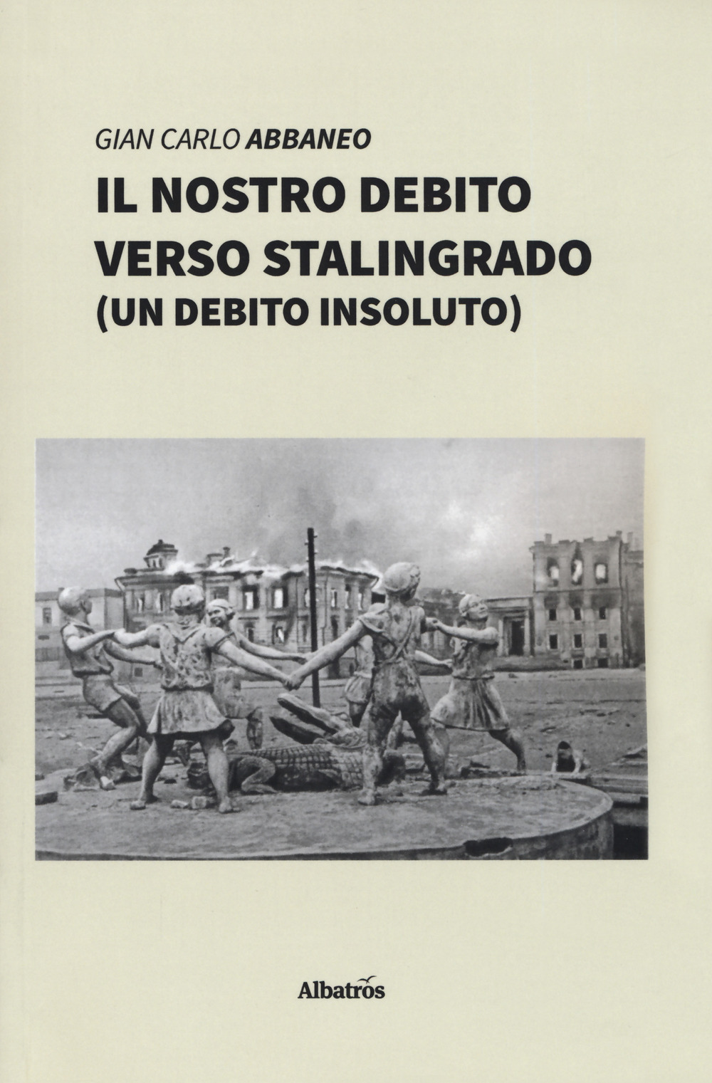 Il nostro debito verso Stalingrado (un debito insoluto)