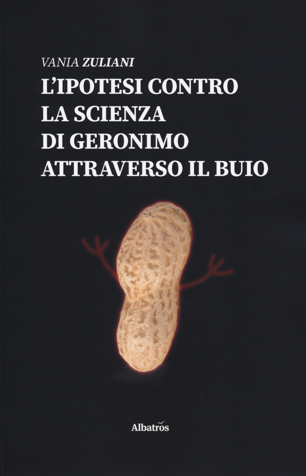 L'ipotesi contro la scienza di Geronimo attraverso il buio