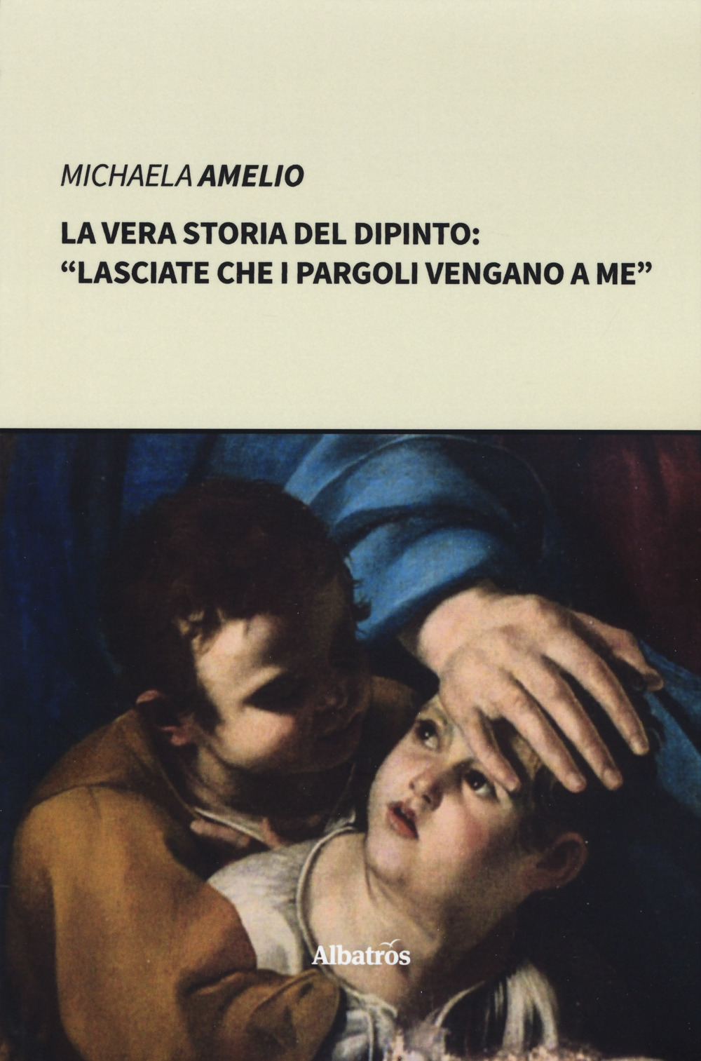 La vera storia del dipinto: «Lasciate che i pargoli vengano a me"»