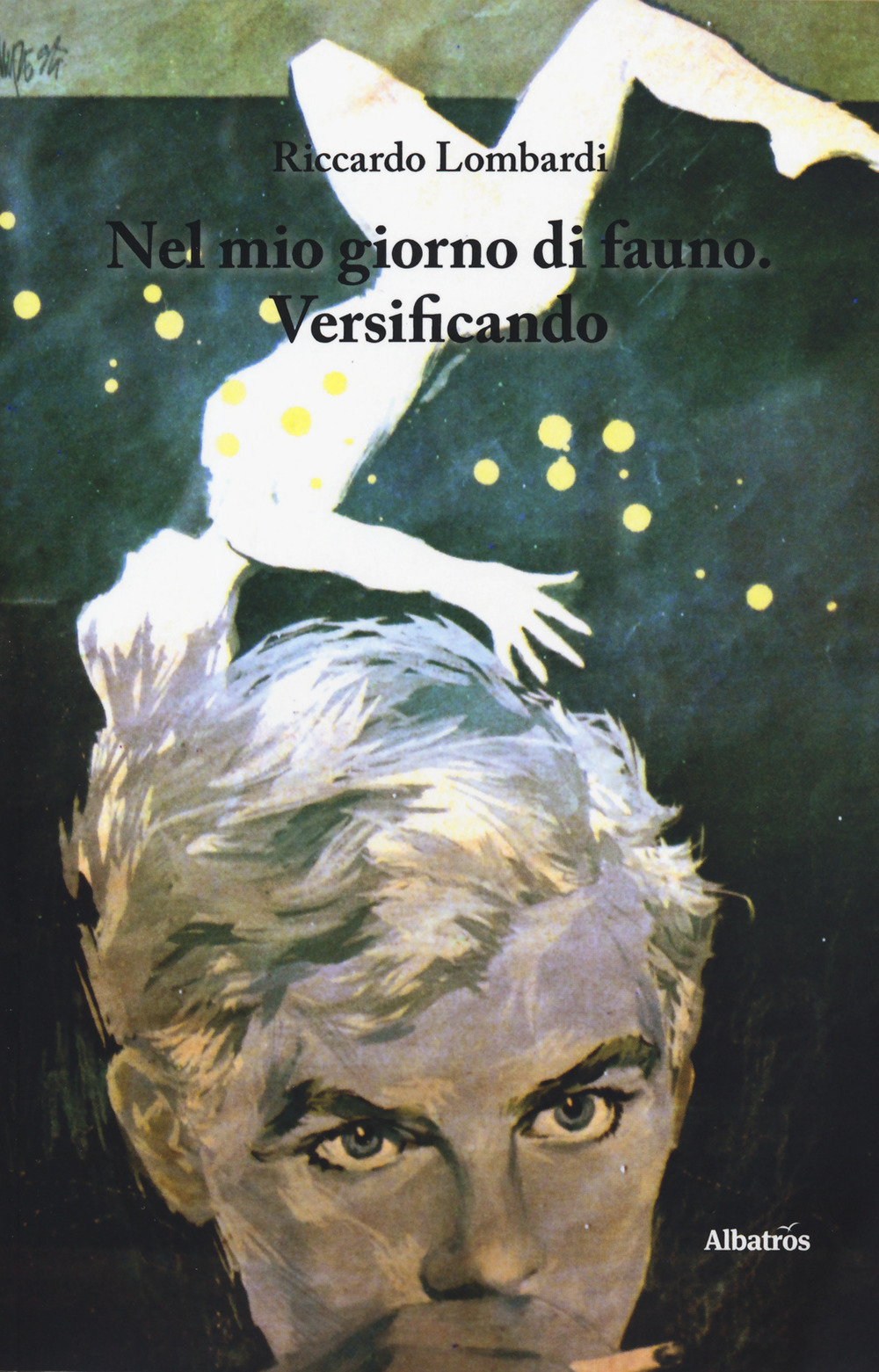 Nel mio giorno di fauno. Versificando