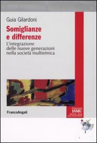 Somiglianze e differenze. L'integrazione delle nuove generazioni nella società multietnica