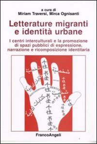 Letterature migranti e identità urbane. I centri interculturali e la promozione di spazi pubblici di espressione, narrazione e ricomposizione identitaria