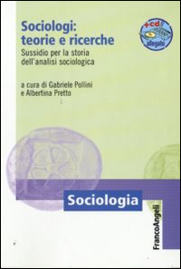 Sociologi: teorie e ricerche. Sussidio per la storia dell'analisi sociologica