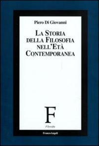La storia della filosofia nell'età contemporanea. Dal XIX secolo al XXI secolo