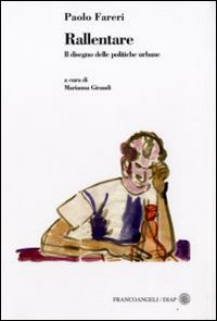 Rallentare. Il disegno delle politiche urbane