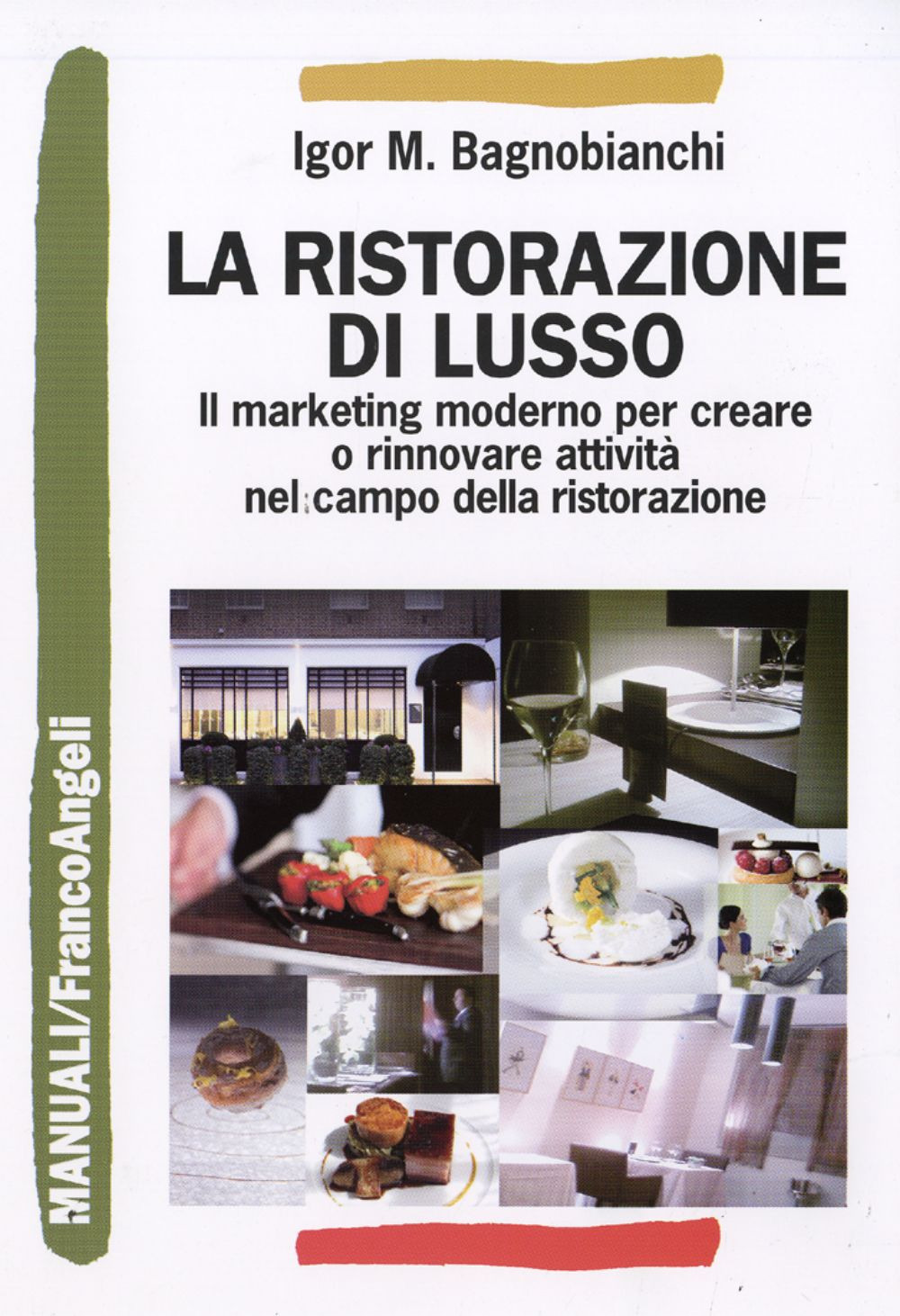 La ristorazione di lusso. Il marketing moderno per creare o rinnovare attività nel campo della ristorazione