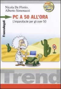 Pc a 50 all'ora. L'imparafacile per gli over 50