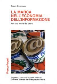 La marca nell'economia dell'informazione. Per una teoria dei brand