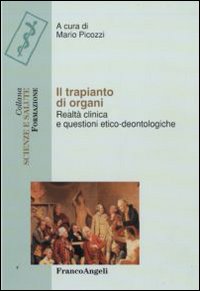 Il trapianto di organi. Realtà clinica e questioni etico-deontologiche