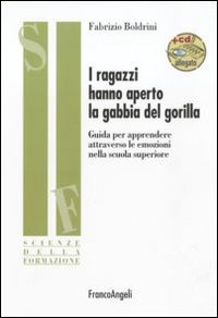 I ragazzi hanno aperto la gabbia del gorilla. Guida per apprendere attraverso le emozioni nella scuola superiore