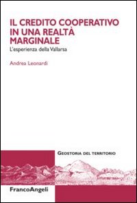Il credito cooperativo in una realtà marginale. L'esperienza della Vallarsa