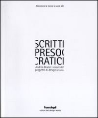 Scritti presocratici. Andrea Branzi: visioni del progetto di design 1972/2009