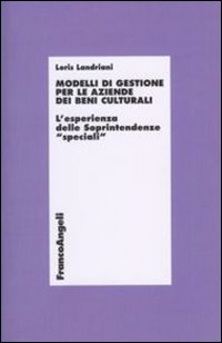 Modelli di gestione per le aziende di beni culturali. L'esperienza delle soprintendenze «speciali»