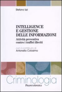 Intelligence e gestione delle informazioni. Attività preventiva contro i traffici illeciti
