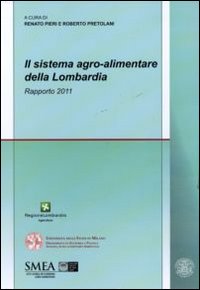 Il sistema agro-alimentare della Lombardia. Rapporto 2011