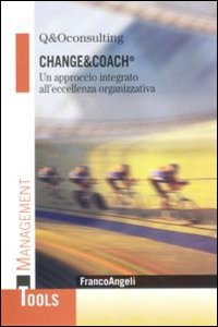 Change&coach. Un approccio integrato all'eccellenza organizzativa