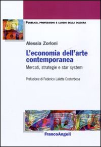 L'economia dell'arte contemporanea. Mercati strategie e star system