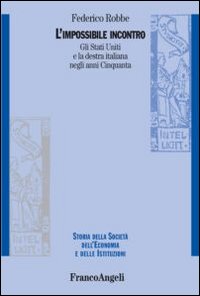 L'impossibile incontro. Gli Stati Uniti e la destra italiana negli anni Cinquanta