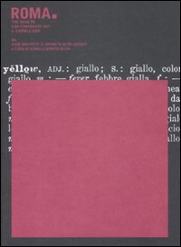Da cose mai viste II: opere di altri artisti. Catalogo della mostra (Roma, 2-5 aprile 2009)